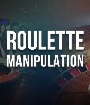Roulette Manipulation