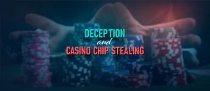 Chip Theft in Casinos