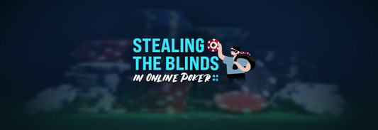 Stealing the Blinds in Online Poker