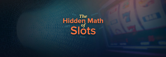 The Hidden Math of Slots