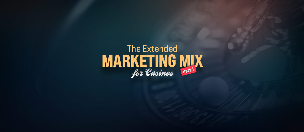 The Extended Marketing Mix for Casinos