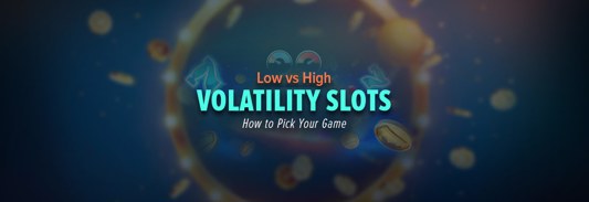 Low vs High Volatility Slots