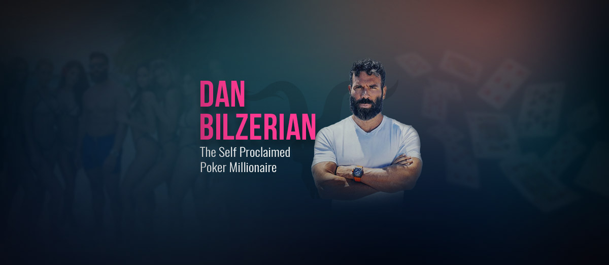 Dan Bilzerian – The Self-Proclaimed Poker Millionaire