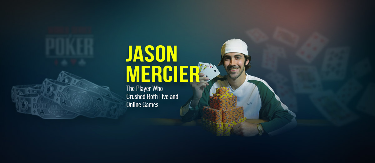 Jason Mercier – Poker Player Who Crushed It All