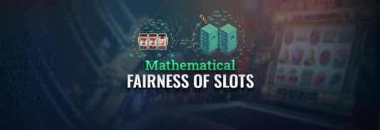 Mathematical Fairness of Slots