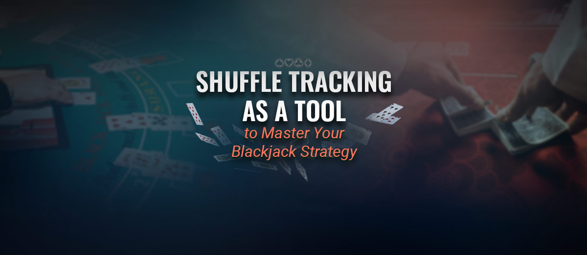 Shuffle Tracking in Blackjack