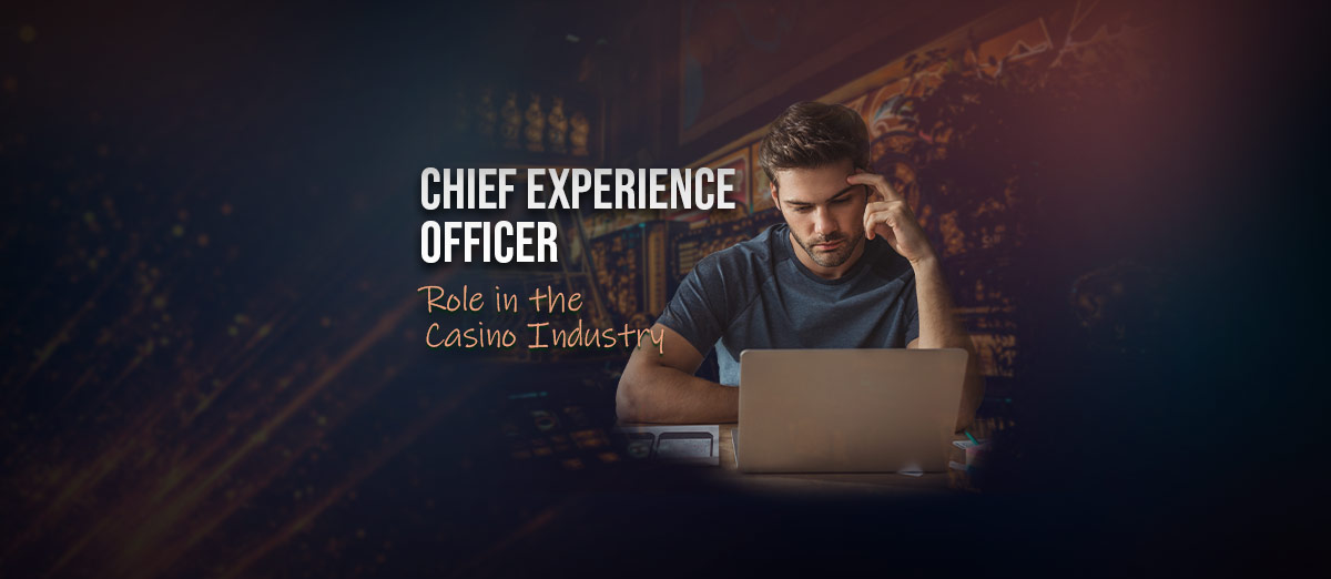 Role of a Chief Experience Officer in the Casino Industry