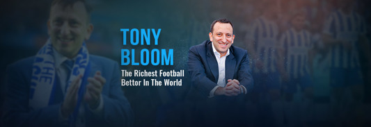 Tony Bloom – From Sunday Football to Sports Betting Celebrity