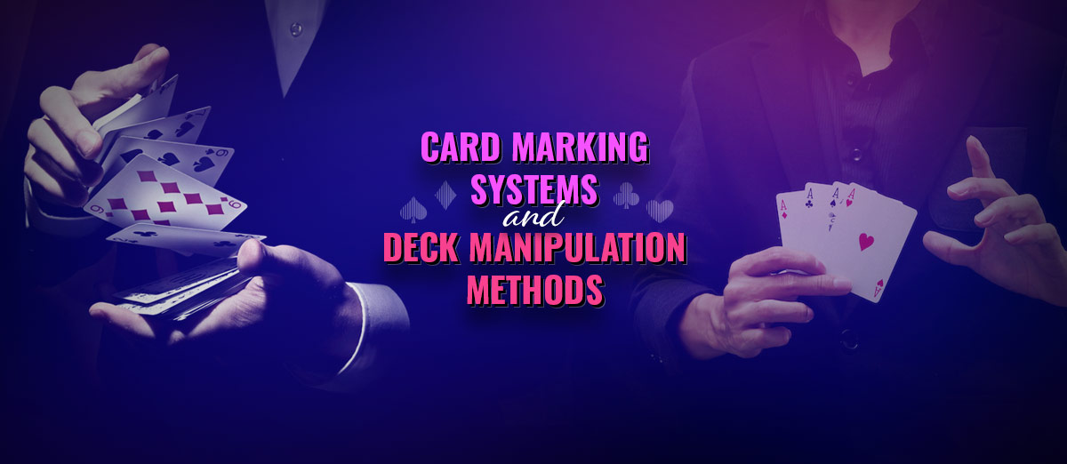 Card Marking Systems and Deck Manipulation Methods