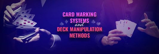 Card Marking Systems and Deck Manipulation Methods