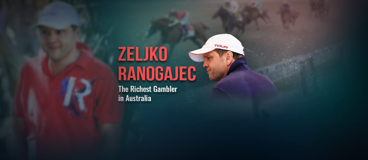 Zeljko Ranogajec Net Worth – The Richest Gambler in Australia