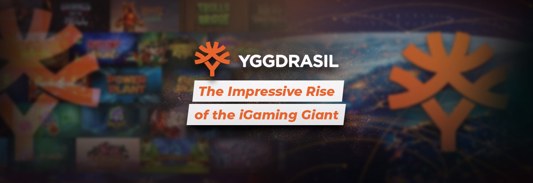 Yggdrasil Gaming - Rise of the iGaming Giant