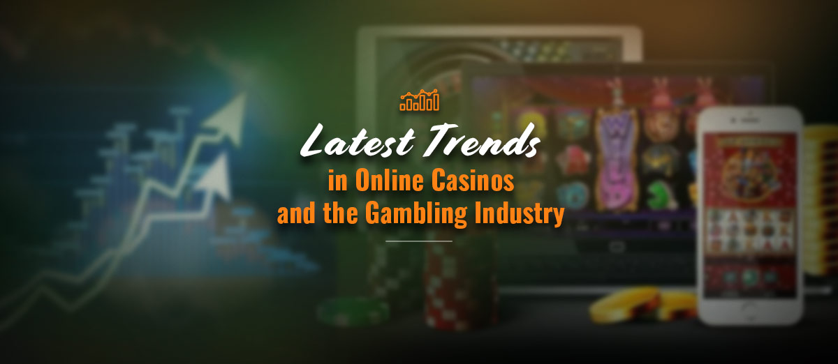 Latest Trends in Online Casinos