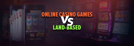 Online Casino Games vs. Land-Based