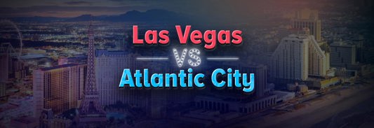 Las Vegas vs. Atlantic City - Two Renowned Casino Destinations