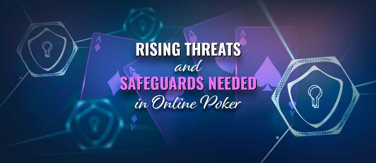 Rising Threats in Online Poker