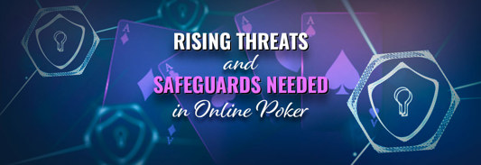 Rising Threats in Online Poker