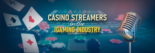 Casino Streamers in the iGaming Industry