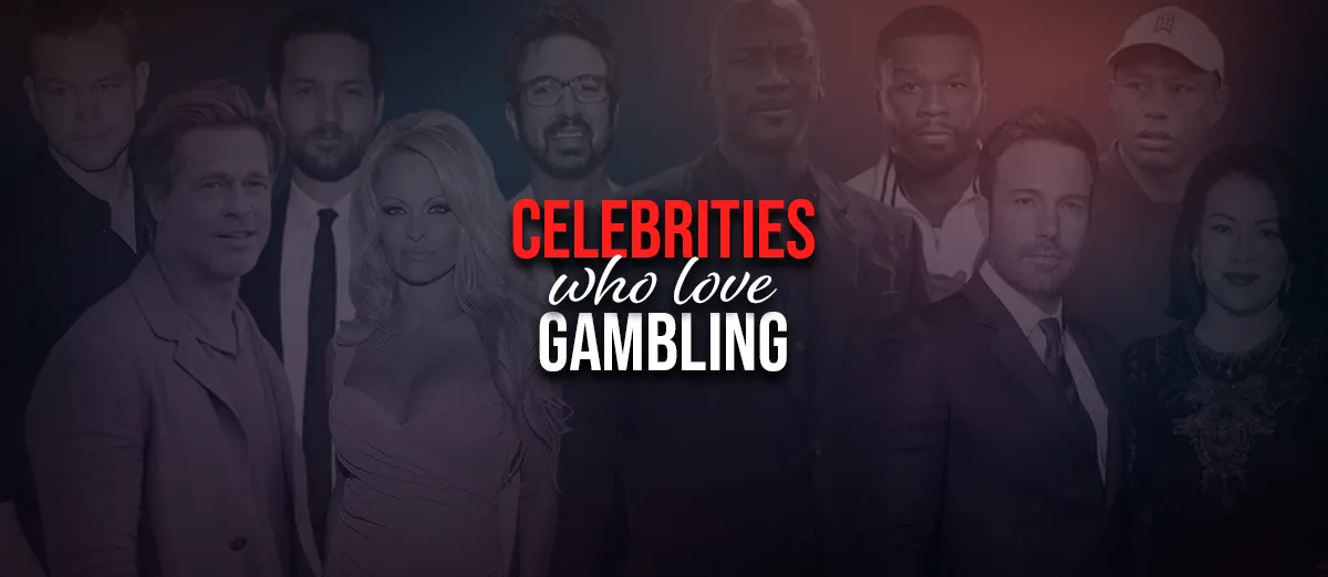 10 Celebrities Who Love Gambling