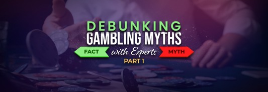 Most Common Casino Myths: Part 1