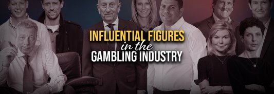 Top 10 Most Influential Figures in the Gambling Industry