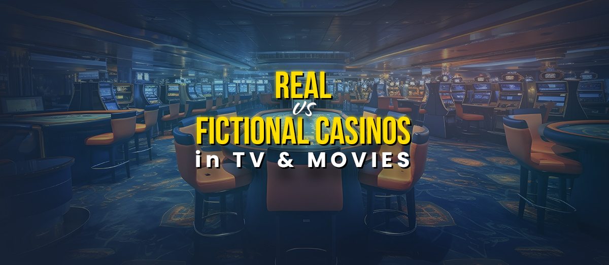 Real vs Fictional Casinos in TV and Cinema