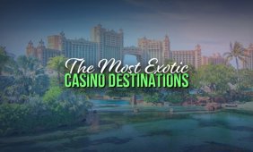 Top 10 Exotic Casinos