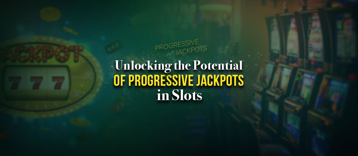 Potential of Progressive Jackpots in Slots