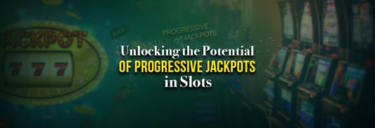 Potential of Progressive Jackpots in Slots