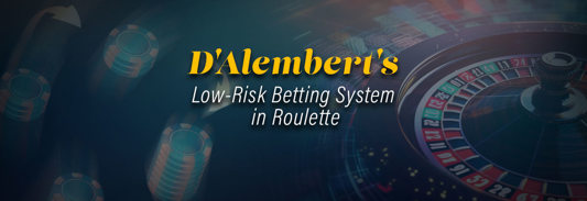 D'Alembert's Low-Risk Betting System