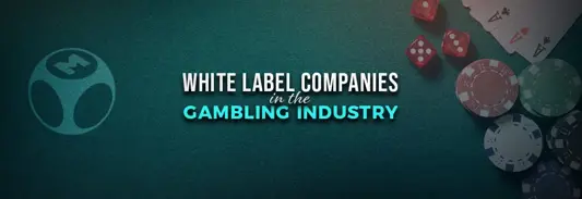 White Label Companies in Modern Gambling