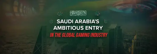 Saudi Arabia's Ambitious Entry in the Gaming Industry