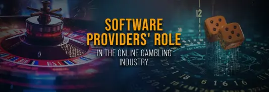  Software Providers Role in the Online Gambling Industry