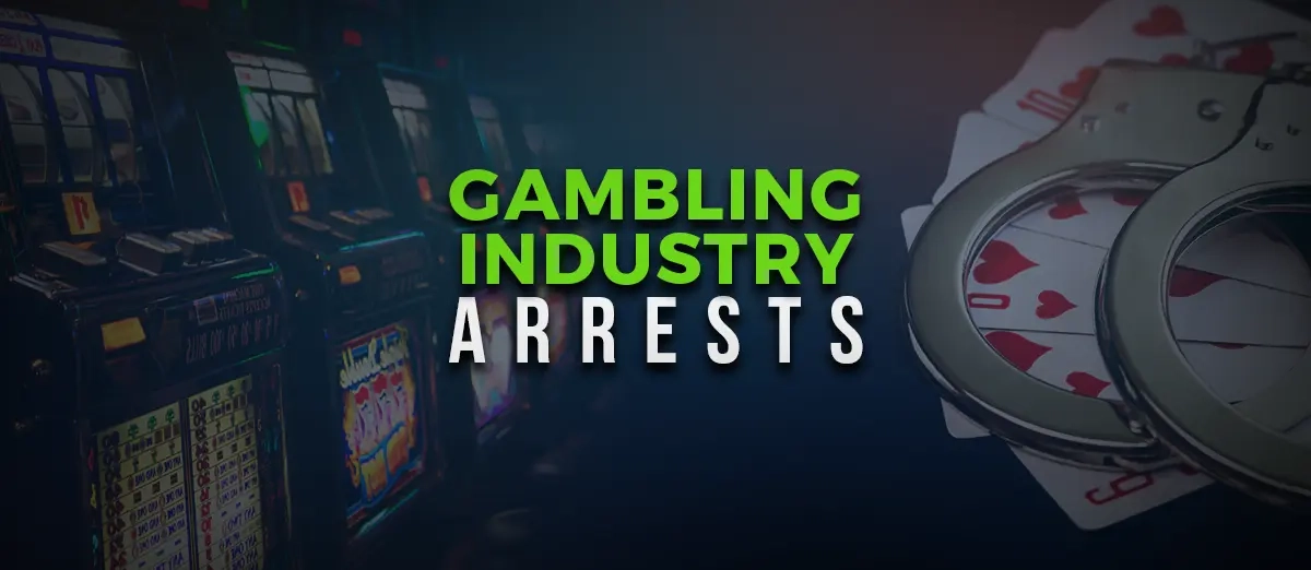 Gambling Industry Arrests