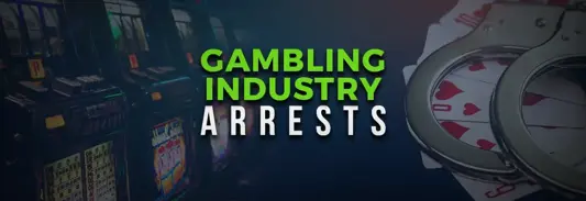 Gambling Industry Arrests