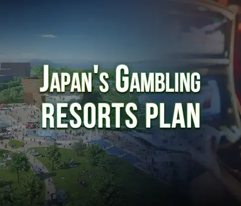 Japan's Gambling Resorts Plan