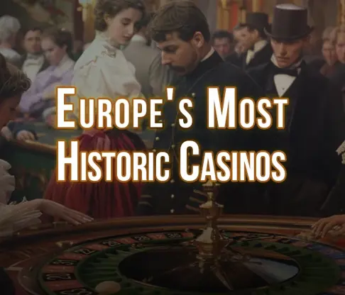 Most Historic Casinos