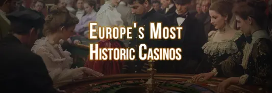 Most Historic Casinos