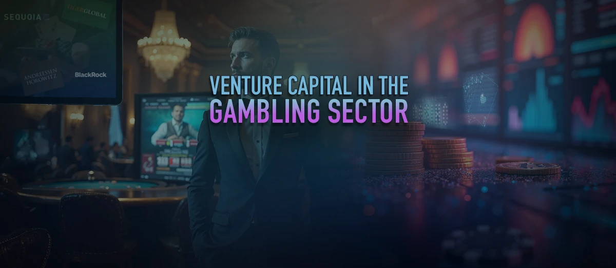Venture capitals and gambling industry