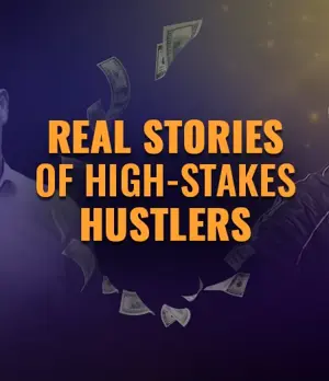 The stories behind high stakes hustlers