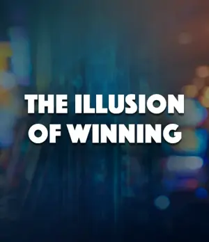 How the Illusion of Winning Shapes Player Behavior