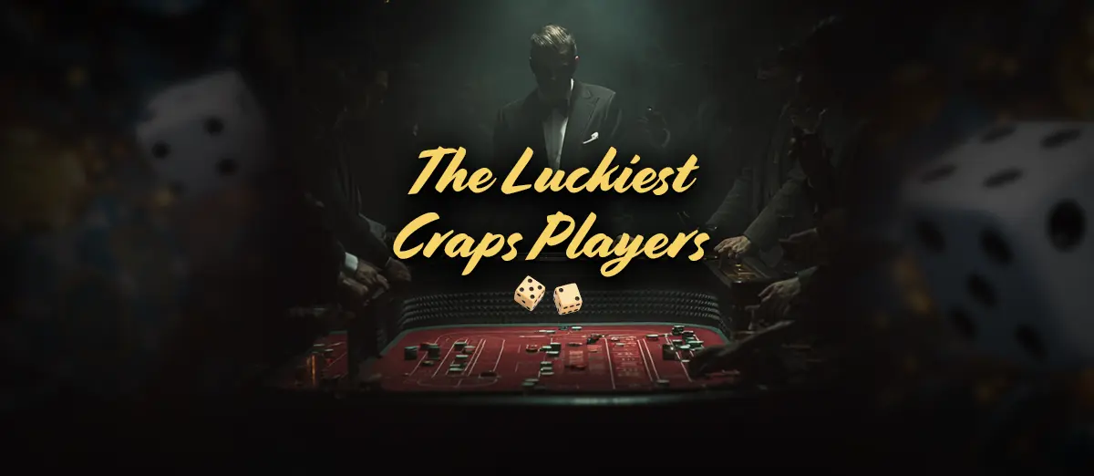 What are the stories behind legendary craps players