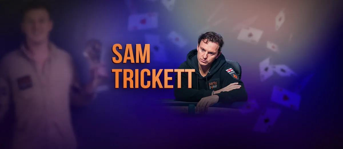 Sam Trickett the player who became a poker star