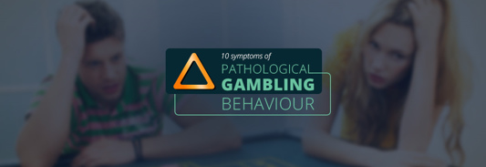 10 symptoms to identify problem gambling behaviour