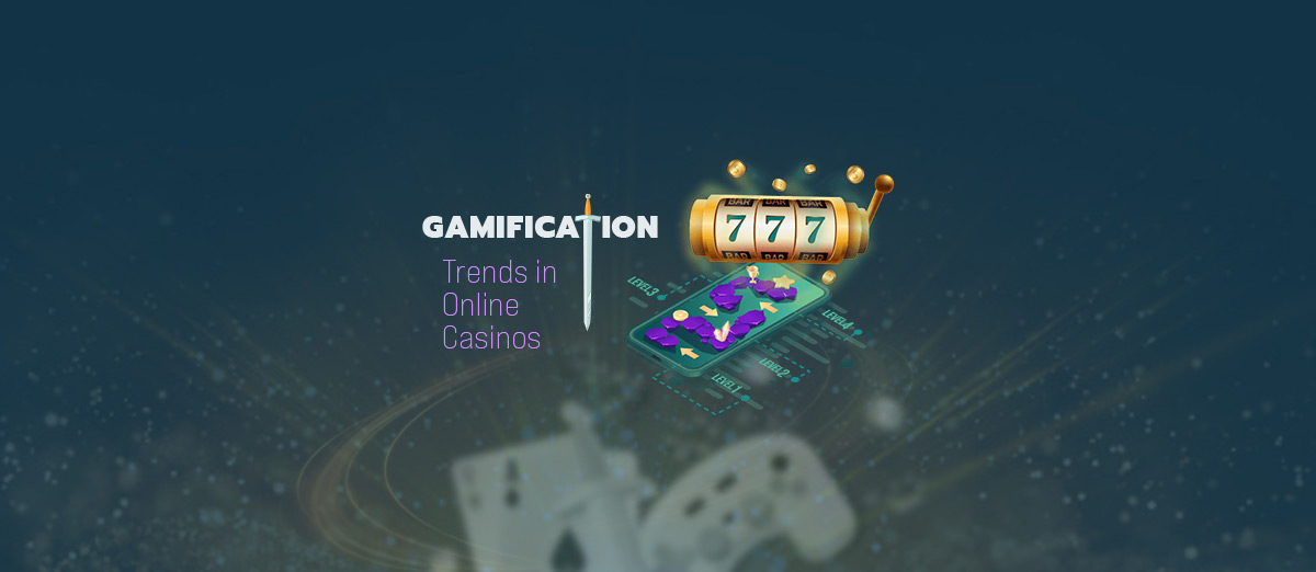 Gamification Trends in Online Casinos
