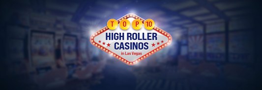 Top 10 Vegas Casinos for Serious High Rollers