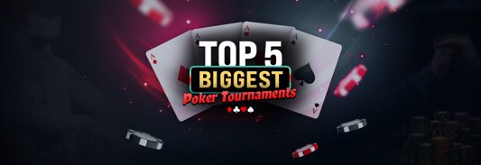 Top 5 Biggest Poker Tournament Series