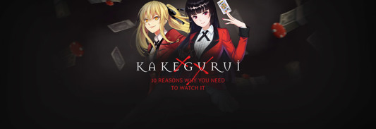 10 Reasons Why Watch Kakegurui 