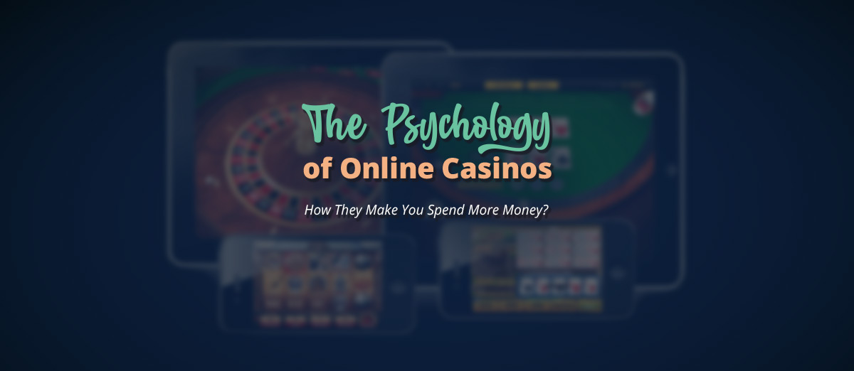 The Psychology of Online Casinos