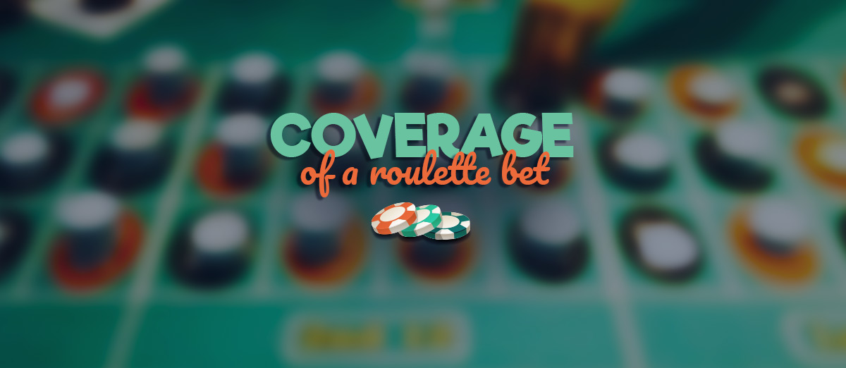 The Coverage of a Roulette Bet